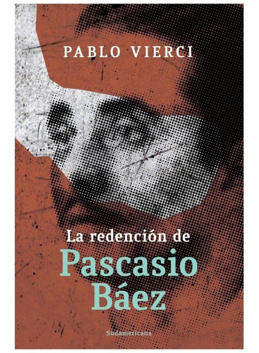 Redencion De Pascasio Baez, La - Pablo Vierci