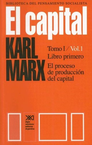 El Capital Tomo I Vol.1 Libro Primero - Karl Marx