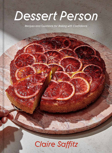 Dessert Person: Recipes And Guidance For Baking With Confide