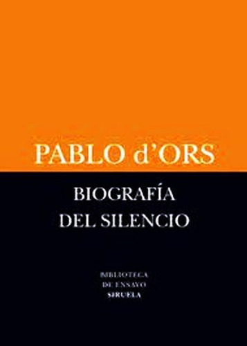 Biografia Del Silencio - Pablo D Ors