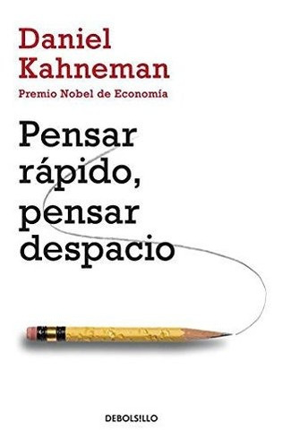 Pensar Rápido, Pensar Despacio: 320 (ensayo | Psicología)