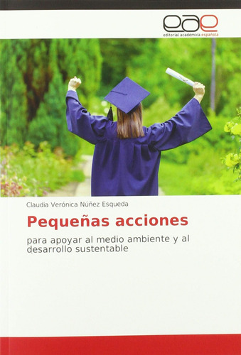 Libro: Pequeñas Acciones: Apoyar Al Medio Ambiente Y Al