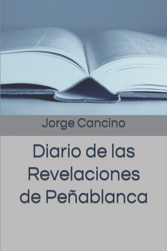 Libro Diario De Las Revelaciones De Peñablanca (spanish Edit