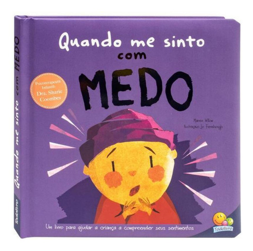 Quando Me Sinto - Com Medo: Quando Me Sinto - Com Medo, De Willow, Marnie. Editora Todolivro, Capa Dura, Edição 1 Em Português, 2023