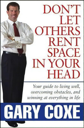 Don't Let Others Rent Space In Your Head, De Gary Coxe. Editorial John Wiley Sons Inc, Tapa Dura En Inglés