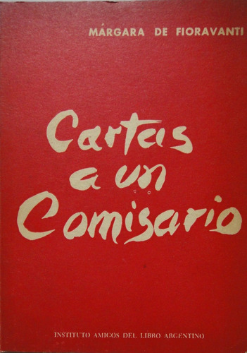 Cartas A Un Comisario De Fioravanti Dedicado Y Firmado 