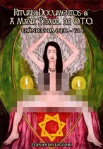Comprar Rituais Documentos, Magia Sexual Da O.t.o (aleister Crowley)