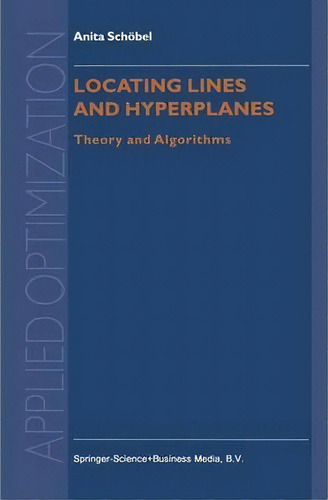 Locating Lines And Hyperplanes, De Anita Schobel. Editorial Springer Verlag New York Inc, Tapa Blanda En Inglés