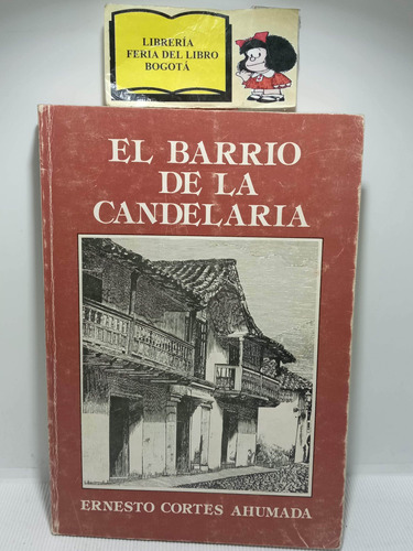 El Barrio De La Candelaria - Ernesto Cortés Ahumada - 1982