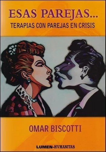 Esas Parejas... Terapias Con Parejas En Crisis - Biscotti, O