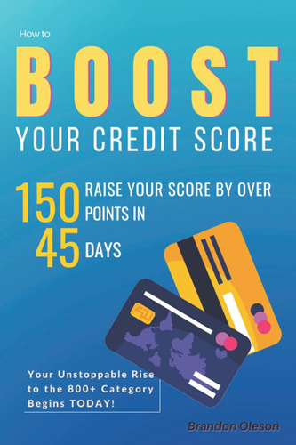 Libro: How To Boost Your Credit Score: Raise Your Score By O