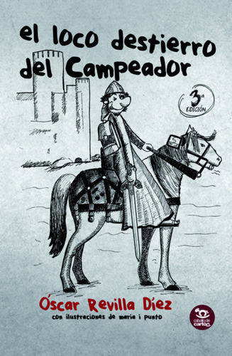 El Loco Destierro Del Campeador  -  Revilla Diez, Oscar