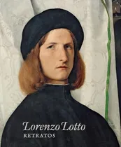 Comprar Lorenzo Lotto. Retratos: Retratos, De Miguel Falomir., Vol. 1. Editorial Museo Del Prado Difusion (*), Tapa Dura En Español, 2018