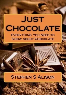 Just Chocolate - Mr Stephen S Alison (paperback)