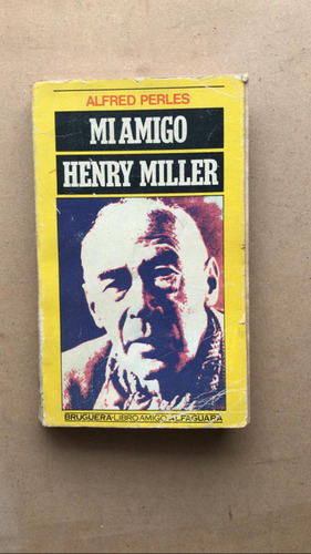 Mi Amigo Henry Miller - Perles, Alfred