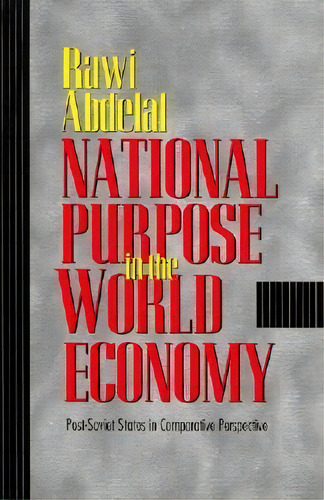 National Purpose In The World Economy, De Rawi Abdelal. Editorial Cornell University Press, Tapa Dura En Inglés