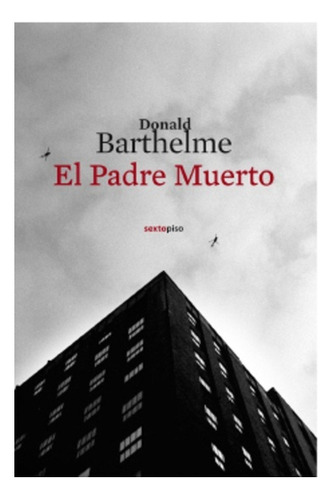 Padre Muerto, El - Donald Barthelme