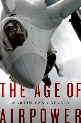 The Age Of Airpower - Martin Van Creveld, De Martin Van Creveld. Editorial Publicaffairs En Inglés