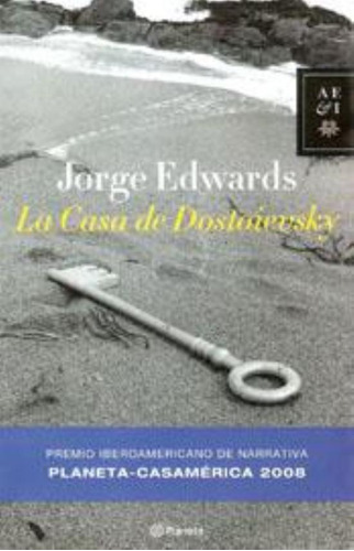 Casa De Dostoievsky, La, De Edwards, Jorge. Editorial Planeta, Tapa Tapa Blanda En Español