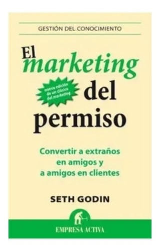 El  Marketing  Del  Permiso -  Seth  Godin   Nuevo.   