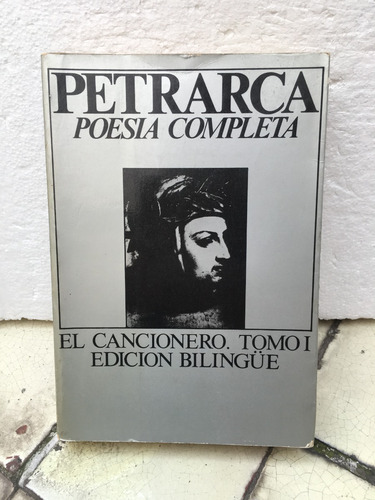 Petrarca, Poesía Completa. El Cancionero Tomo I Ed. Bilingüe