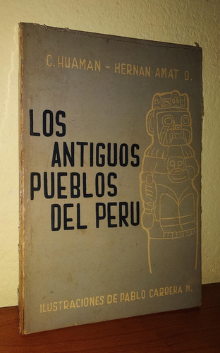Los Antiguos Pueblos Del Perú - C. Huaman / Hernan Amat