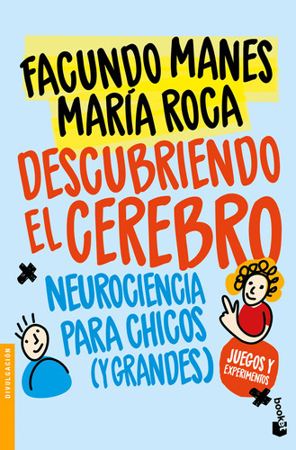 Descubriendo El Cerebro: Neurociencia Para Chicos (y Grandes), De Facundo Manes., Vol. 1.0. Editorial Booket, Tapa Blanda, Edición 1 En Español, 2023