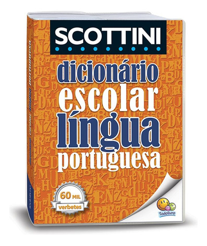 Scottini - Dicionário Língua Portuguesa - 60 mil verbetes (Capa Plástica), de Scottini, Alfredo. Editora Todolivro Distribuidora Ltda., capa mole em português, 2015