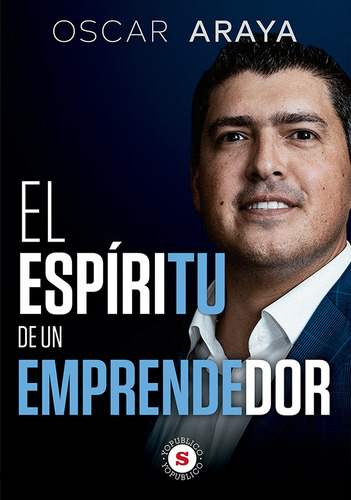 El Espíritu De Un Emprendedor, De Oscar Araya