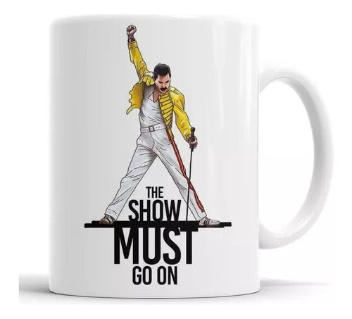 Taza The Show Must Go On - Queen - Cerámica Importada
