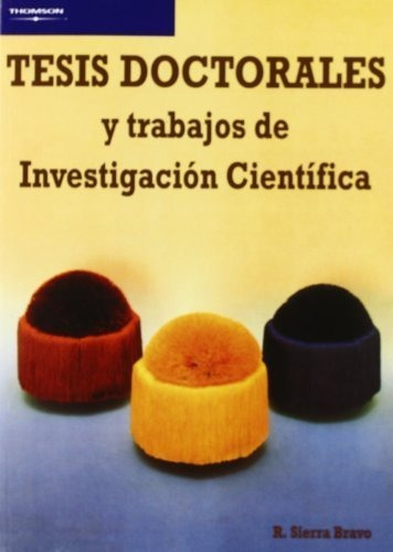 Tesis doctorales y trabajos de investigación científica, de Restituto Sierra Bravo. Editorial Ediciones Paraninfo, tapa blanda en español, 2008