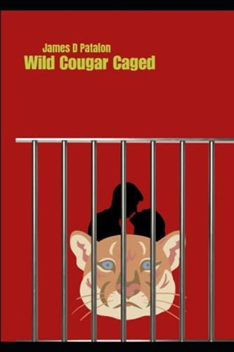 Wild Cougar Caged, De Patalon, James D.. Editorial Independently Published, Tapa Blanda En Inglés