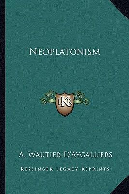 Libro Neoplatonism - A Wautier D'aygalliers