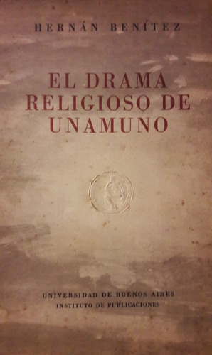 El Drama Religioso De Unamunu Y Cartas A Ilundain 1949