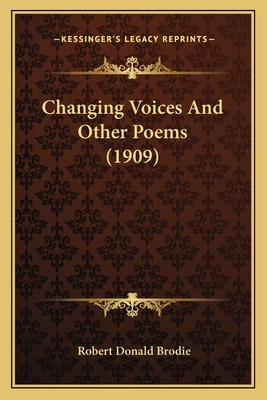 Libro Changing Voices And Other Poems (1909) - Brodie, Ro...