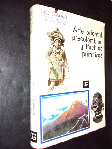 Arte Oriental, Precolombino Y Pueblos Primitivos. G. Gili