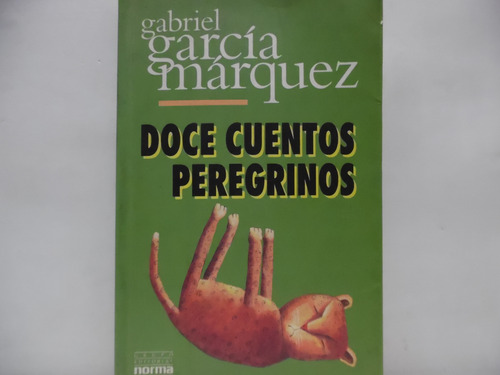 Doce Cuentos Peregrinos / Gabriel Garcia Márquez / Norma 