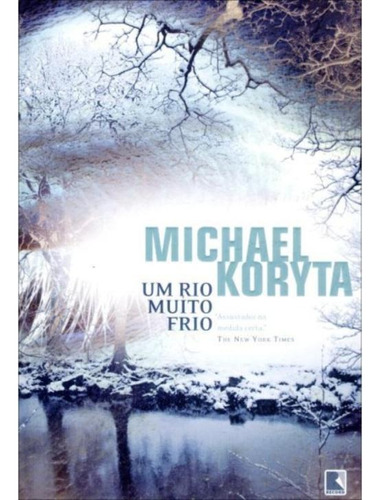 Um rio muito frio, de Koryta, Michael. Editora Record Ltda., capa mole em português, 2012