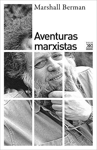 Aventuras Marxistas, Marshall Berman, Ed. Sxxi Esp.