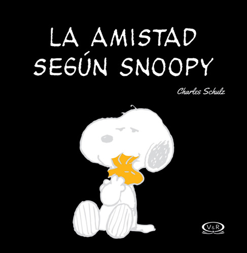 La amistad según Snoopy, de Schulz, Charles M.. Editorial VR Editoras, tapa dura en español, 2015