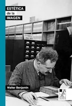 Comprar Estetica De La Imagen - Walter Benjamin - La Marca