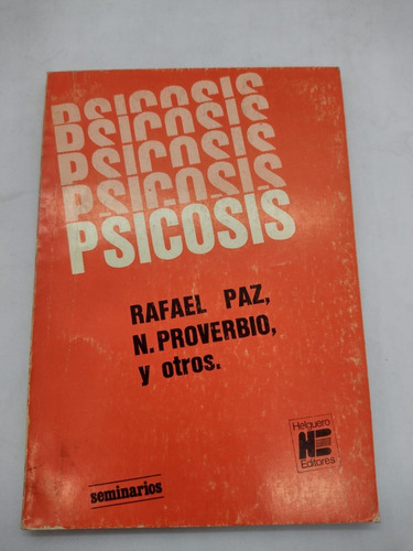 Psicosis - Rafael Paz/n. Proverbio - Helguero Editor - Usado