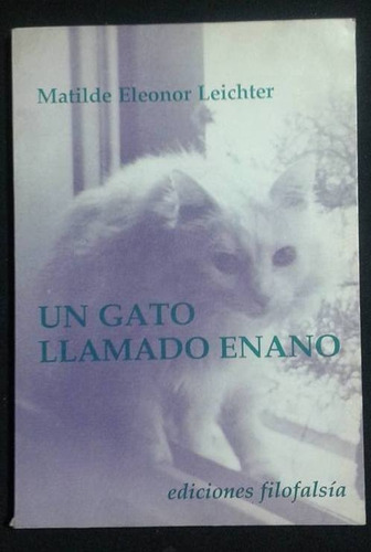 Un Gato Llamado Enano Matilde Eleonor Leichter