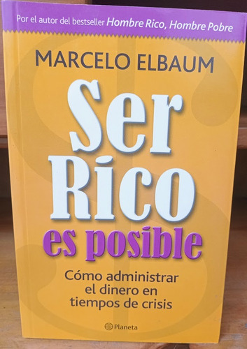 Ser Rico Es Posible. Marcelo Elbaum