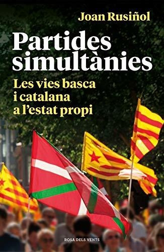 Partides Simultànies: Les Vies Basca I Catalana A L'estat Pr
