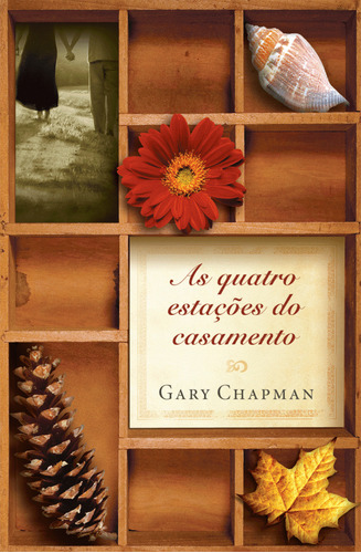 As Quatro Estações Do Casamento - Gary Chapman