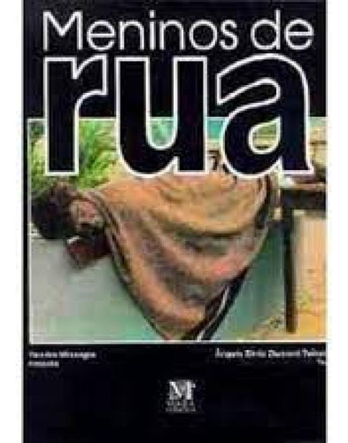MENINOS DE RUA - A INFANCIA EXCLUIDA DO BRASIL, de ANGELA DINIZ. Editora MAZZA, capa mole em português