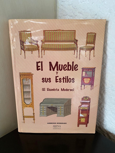 Libro El Mueble Y Sus Estilos (el Ebanista Moderno)