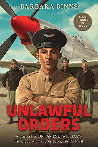 Unlawful Orders: A Portrait Of Dr. James B. Williams, Tuskeg