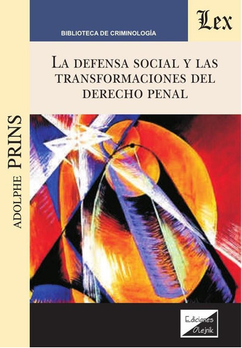 Defensa Social Y Las Transformaciones Del Derecho Penal -...